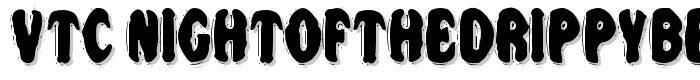 VTC NightOfTheDrippyBentCaps font